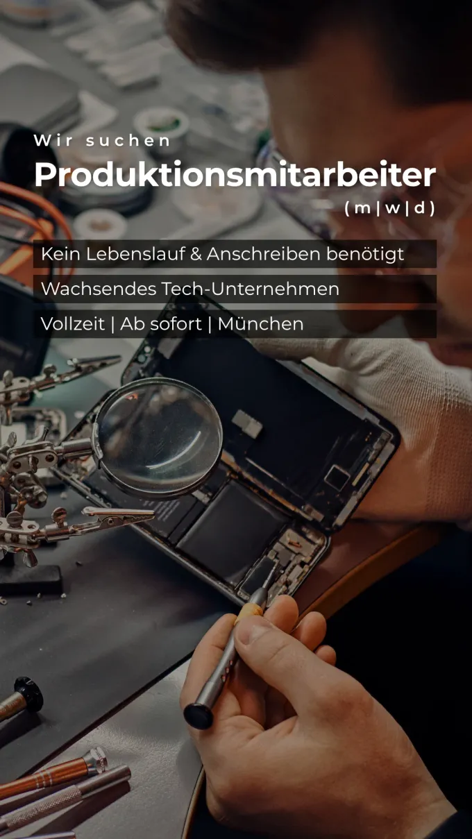 Recruiting Anzeige im 9:16 Format: Produktionsmitarbeiter (m/w/d) in Vollzeit in München gesucht, ohne Lebenslauf und Anschreiben