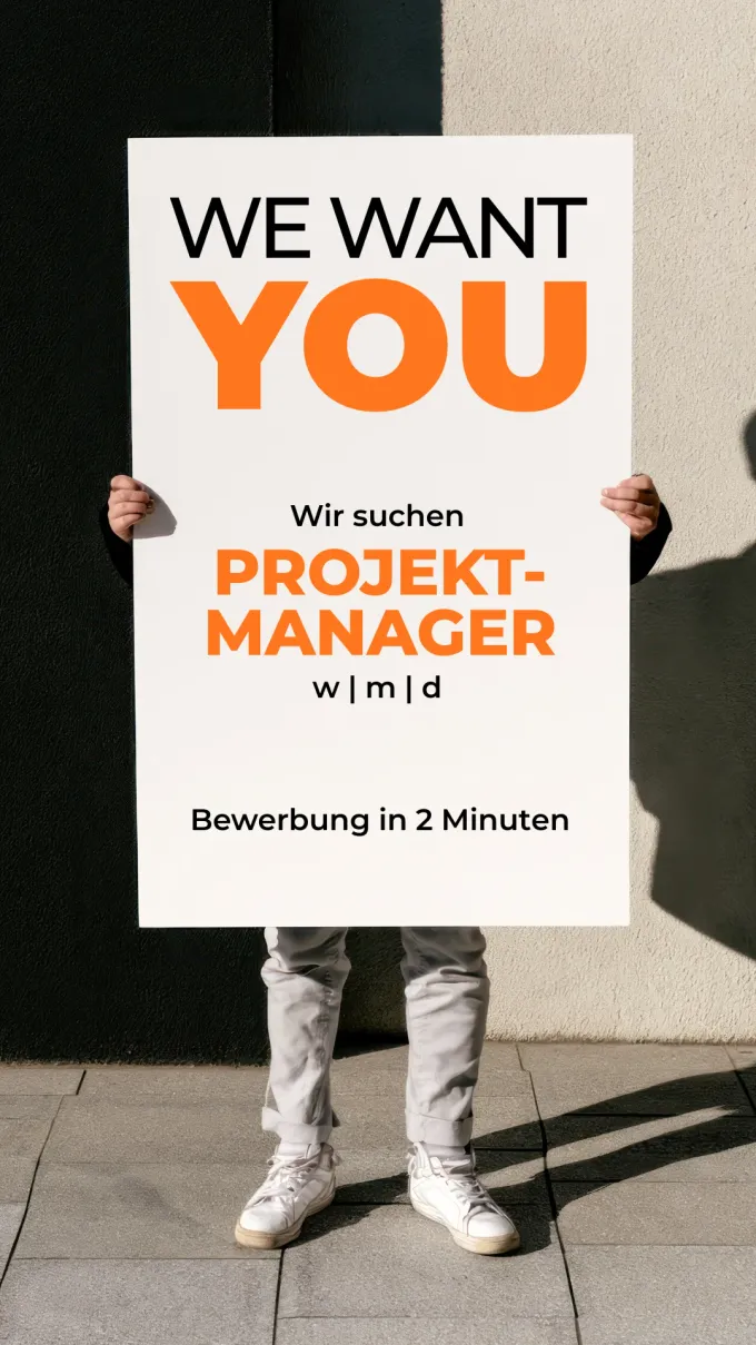 Recruiting Anzeige im 9:16 Format: Person hält ein Plakat mit der Headline We want you und der Stelle Projektmanager (w/m/d), Bewerbung in 2 Minuten