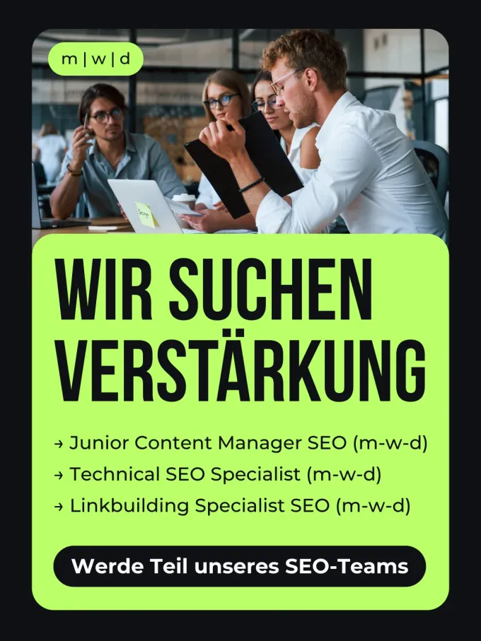 Recruiting Anzeige im 3:4 Format: Wir suchen Verstärkung für das SEO-Team, offene Stellen als Junior Content Manager SEO, Technical SEO Specialist und Linkbuilding Specialist SEO (m/w/d)